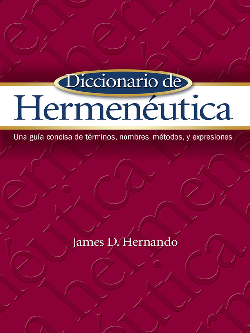 Title details for Diccionario de Hermenéutica by James D. Hernando - Available